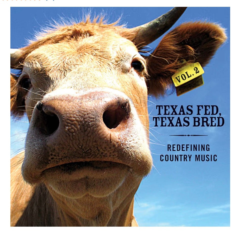 THANK YOU - Texas Fed, Texas Bred CD, Vol. 2 - Redefining Country Music