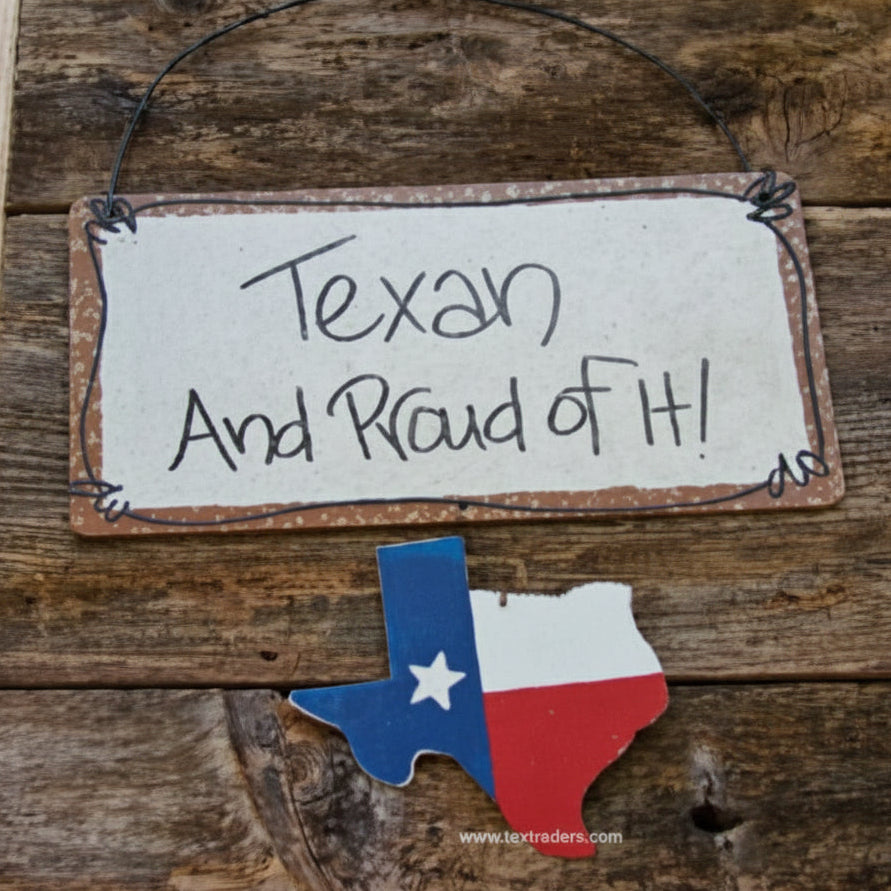 Texas Sign Texan and Proud of it!