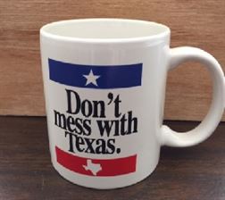 Texas Coffee Mug - Don't Mess with Texas