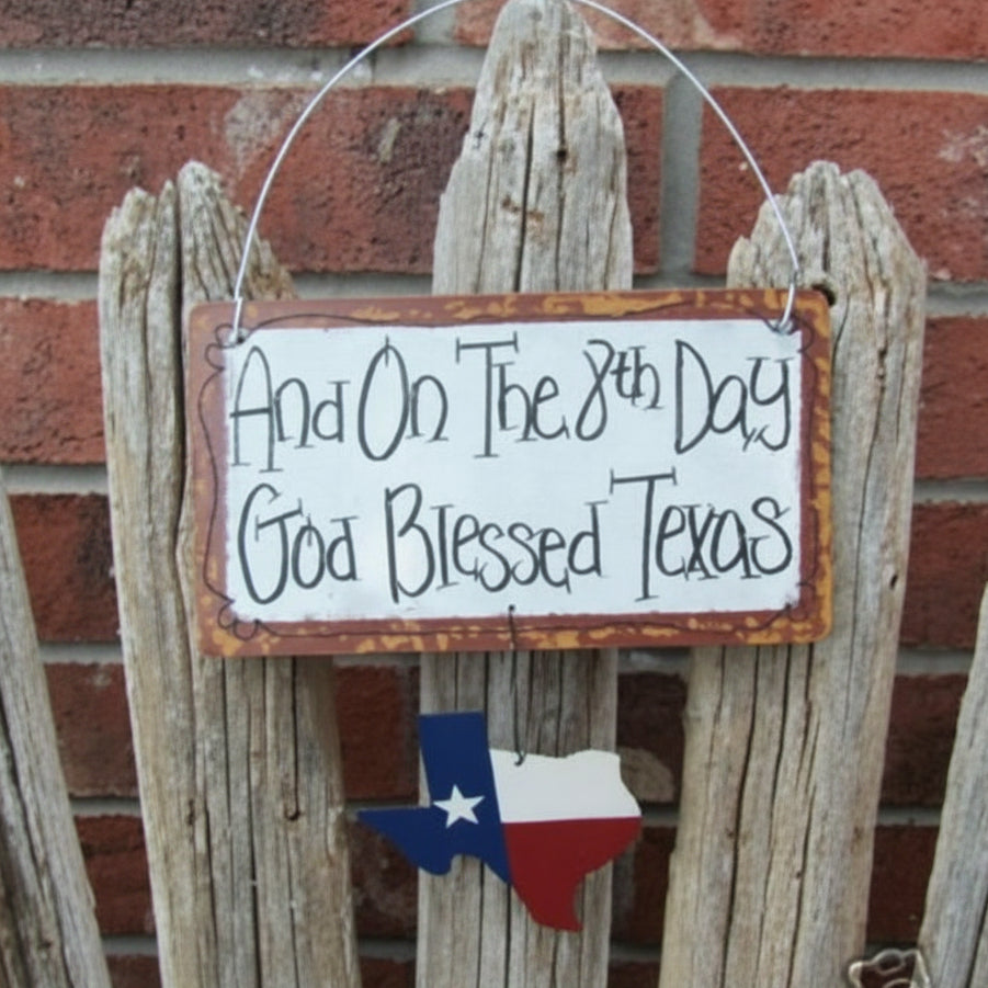 And on the 8th Day God Blessed Texas Sign