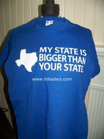 My State is Bigger Than Your State - Texas T-Shirt