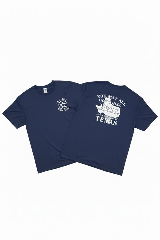 THANK YOU - You may all go to Hell and I will go to Texas - Davy Crockett quote T-shirt