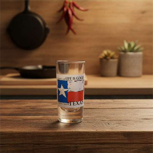 THANK YOU - Texas Shot Glass-Whoever Said Life is Good...