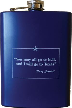 Texas Flask - Davy Crockett Quote You May All Go...