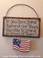 Texas Sign - If You Don't Stand Behind Our Troops...with American Flag