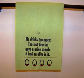 Texas Kitchen Dish Towel -  "He drinks too much...."
